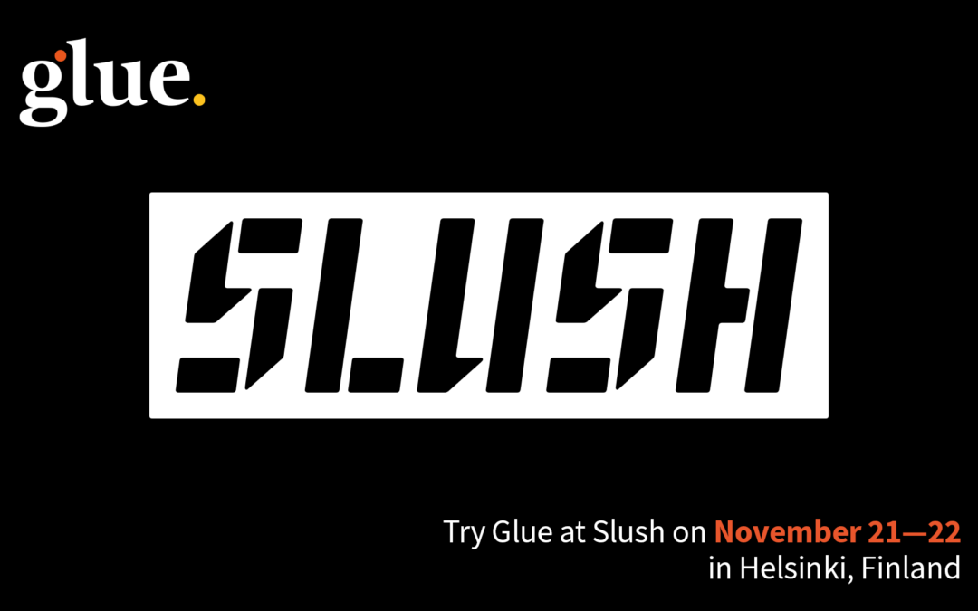 Glue at Slush 2019
